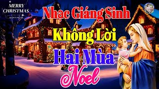 Tình Khúc Noel Giáng Sinh Không Lời ✓ Bài Hai Mùa Noel  Thánh Ca Buồn ✓ Hòa Tấu Giáng Sinh remix [upl. by Leaw]