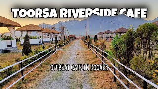 Toorsa Riverside Cafe  Offbeat Cafe in North Bengal [upl. by Ramunni993]