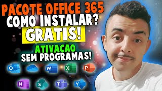 COMO BAIXAR E INSTALAR PACOTE OFFICE 365 GRÁTIS MAIS ATIVAÇÃO PASSO A PASSO OFICIAL MICROSOFT [upl. by Kramnhoj]