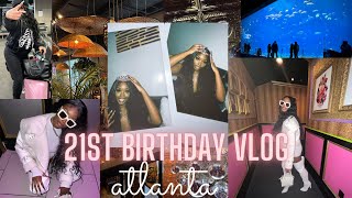 21st Birthday vlog  ATLANTA [upl. by Assirahc]