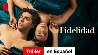 Fidelidad Temporada 1  Tráiler en Español  Netflix [upl. by Ellinehc]