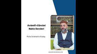 1 Avâmili Cürcânî  Nahiv Dersleri  Seyda Molla Selahaddin Atalay  Huzur Medreseleri [upl. by Madel80]