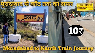 Moradabad to Kanth train journey compilation by passenger train  Indian Railways  Train Adventure [upl. by Leimaj]