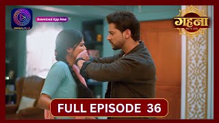 Gehna Zevar Ya Zanjeer  New Show  Full Episode 36  31 Aug 2024  Dangal TV [upl. by Anabal635]