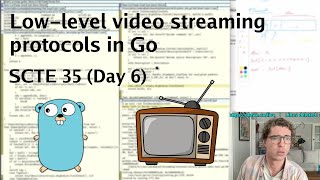 Lowlevel video streaming protocols in Go SCTE 35 Day 6 [upl. by Sukramal865]