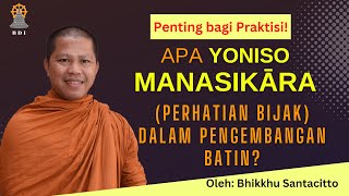 YONISO MANASIKARA PERHATIAN BIJAK DALAM MEDITASI II Bhikkhu Santacitto buddhism meditation [upl. by Clie]