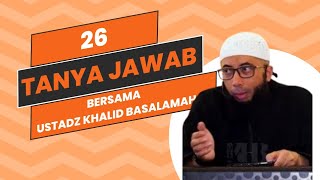 26 Tanya Jawab Bersama Ustadz Khalid Basalamah [upl. by Elrak]