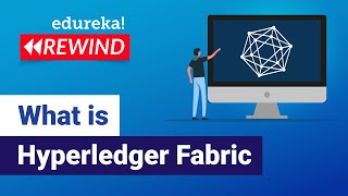 What is Hyperledger Fabric  Hyperledger Fabric Tutorial  Blockchain Tutorial  Edureka Rewind [upl. by Dori]