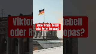 Viktor Orbán Rebell oder Retter Europas [upl. by Kirad]