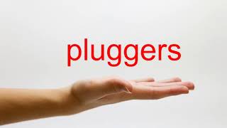 How to Pronounce pluggers  American English [upl. by Eatnom202]