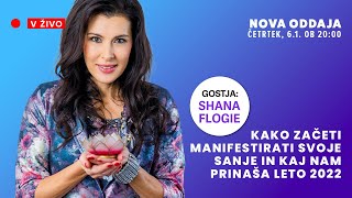 Shana Flogie Kako začeti manifestirati svoje sanje in kaj nam prinaša leto 2022 [upl. by Daniel]