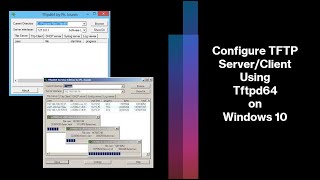 How to Setup and Configure TFTP Server using Tftpd64Tftpd32 on Windows 10 [upl. by Roscoe]