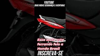 A Moto que esta ferrando a Honda Brasil motociclismo duasrodas moto [upl. by Ttereve]