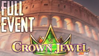 Crown Jewel FULL EVENT  WWE 2K24 Universe Mode [upl. by Nierman]