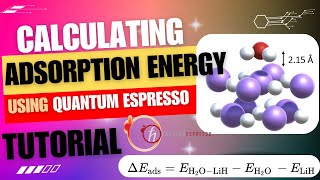 How to Calculate Adsorption Energy using Quantum ESPRESSO and DFT TUTORIAL [upl. by Ahsieym]