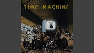 TIME MACHINE [upl. by Pesek]