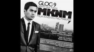 Gloc 9  02 Apatnapungbara feat Ian Tayao of Queso NEW SONG [upl. by Emoreg]