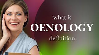 Oenology — meaning of OENOLOGY [upl. by Nagrom974]