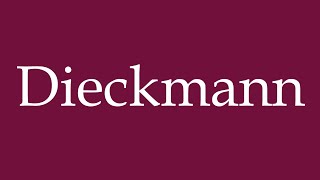 How to Pronounce Dieckmann Correctly in German [upl. by Hersch]