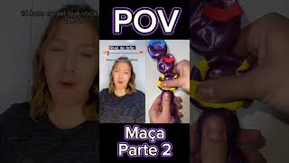 POV Maçã  parte 2 [upl. by Sergias]