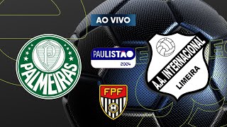 AO VIVO PALMEIRAS X INTER DE LIMEIRA  PAULISTÃO 2024 [upl. by Cockburn]