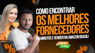 Aula 4  COMO ENCONTRAR OS MELHORES FORNECEDORES PARA VENDER NA AMAZON BRASIL [upl. by Kerrison]