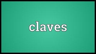 Claves Meaning [upl. by Kalle]