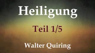 Heiligung Teil 15  Walter Quiring [upl. by Miharbi]