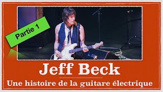 Jeff Beck  Une histoire de la guitare électrique  Les années 60 [upl. by Dirtsa]