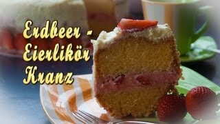 Erdbeer Eierlikör Kranz selber backen [upl. by Bess486]