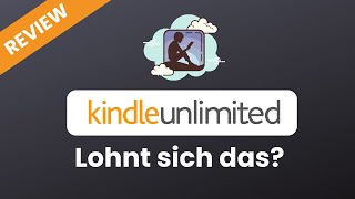 Kindle Unlimited Erfahrungsbericht  Lohnt sich das EBook Abo [upl. by Hazel]