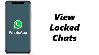 How To Find View Locked Chats On WhatsApp [upl. by Ytsirhc605]