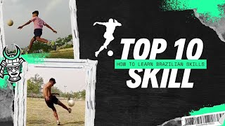 TOP 10 SKILLS🇧🇷✅ HOW LEARN EASY EFFECTIVE SKILLS ⚽🇧🇷football viral skills [upl. by Ailima]