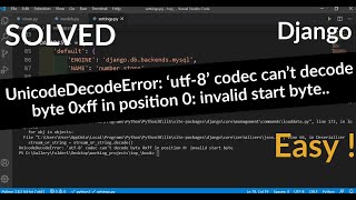 UnicodeDecodeError utf8 codec cant decode byte 0xff in position 0 invalid start byte [upl. by Ladonna]