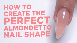 How To Create The Perfect Almondetto Nail Shape [upl. by Alleyne]