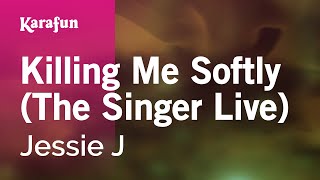 Killing Me Softly The Singer Live  Jessie J  Karaoke Version  KaraFun [upl. by Novanod]