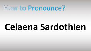 How to Pronounce Celaena Sardothien [upl. by Abana]