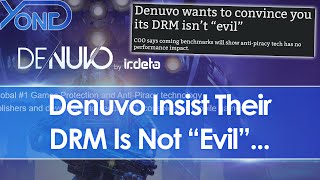 Denuvo Insist Their DRM Isnt Evil amp Want To Prove It [upl. by Kcirdek984]