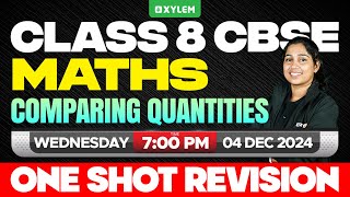 Class 8 CBSE Maths  Comparing Quantities  One Shot Revision  Xylem Class 8 CBSE [upl. by Araihc]