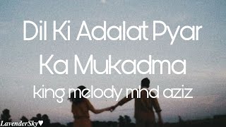 king melody mhd aziz  Dil Ki Adalat Pyar Ka Mukadma old lyrics song  𝑳𝒂𝒗𝒆𝒏𝒅𝒆𝒓𝑺𝒌𝒚♥︎ [upl. by Deth656]