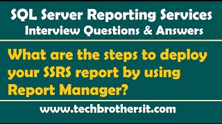 What are the steps to deploy your SSRS report by using Report Manager  SSRS Interview Questions [upl. by Edylc]