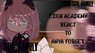 Eden academy classmate react to Anya Forger  Forgers Fam  Spy x family react [upl. by Harrington956]