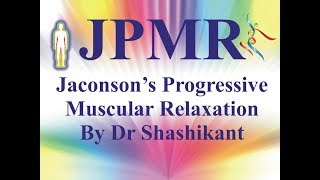 Relaxation Technique JPMR Jacobsons Progressive Muscular Relaxation Technique Dr Shashikant [upl. by Nigen519]