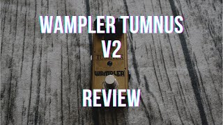 Review Wampler Tumnus V2 Overdrive Guitar Pedal [upl. by Ronnica]