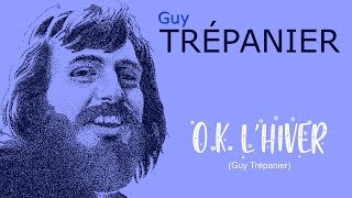 OK LHIVER Guy Trépanier [upl. by Roosnam285]