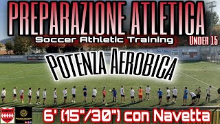 POTENZA AEROBICA CALCIO Corsa Intermittente Con Cambio Di Senso e Recupero Attivo 15quot30quot [upl. by Haidabo643]