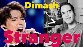 DIMASH’S  “STRANGER”  FIRST TIME REACTION ASTONISHING [upl. by Yllod]