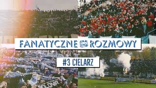 quotFANATYCZNE ROZMOWYquot 3  Cielarz [upl. by Esserac29]