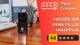 Test  HIDIZS S9 PRO PLUS MARTHA  La PUISSANCE [upl. by Fortin]