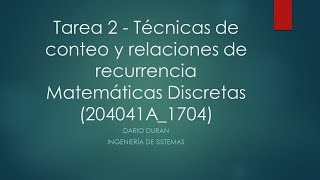 Matemáticas Discretas  Tarea 2  Técnicas de conteo y relaciones de recurrencia [upl. by Pinkham]